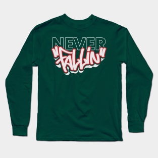 Never Fallin on graffiti style Long Sleeve T-Shirt